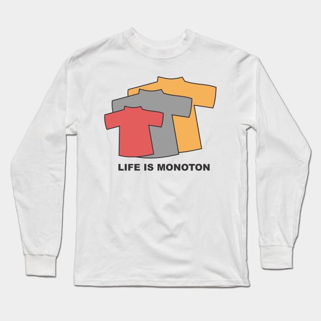 Life is Monoton Long Sleeve T-Shirt by deanmchm